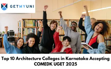 Top 10 Architecture Colleges in Karnataka Accepting COMEDK UGET 2025