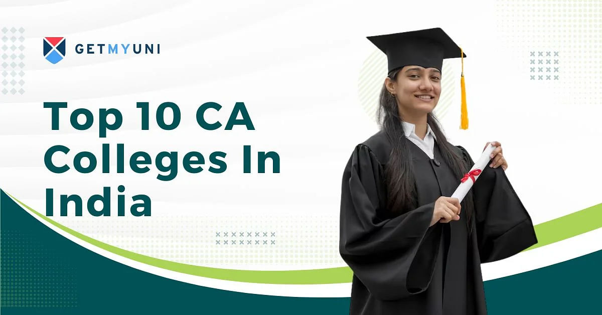 Top 10 CA Colleges In India 2024 - Fees, Admission