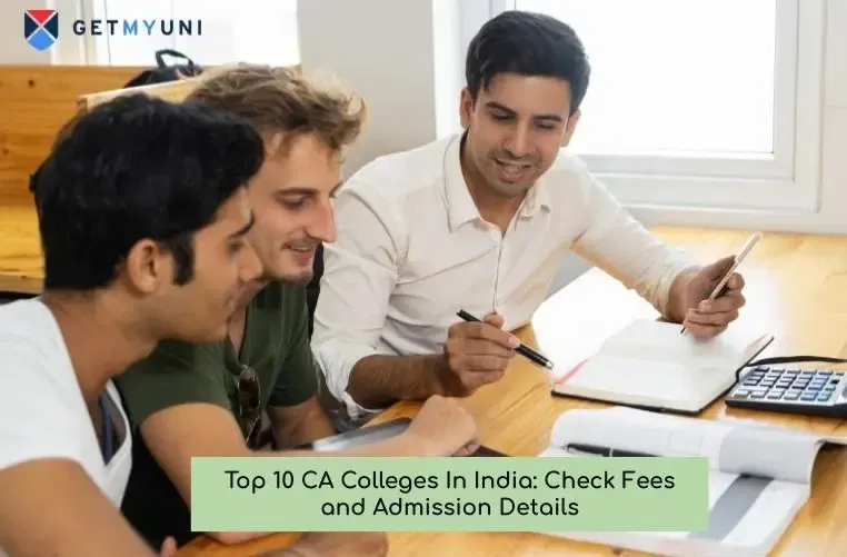 Top 10 CA Colleges In India 2025: Check Fees, Admission Process