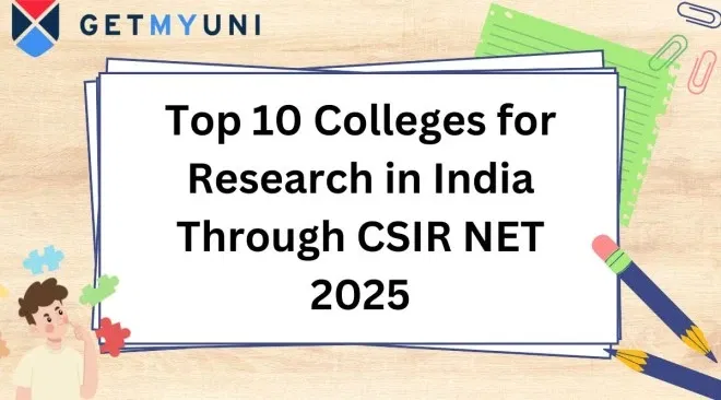 Top 10 Colleges for Research in India Through CSIR NET 2025