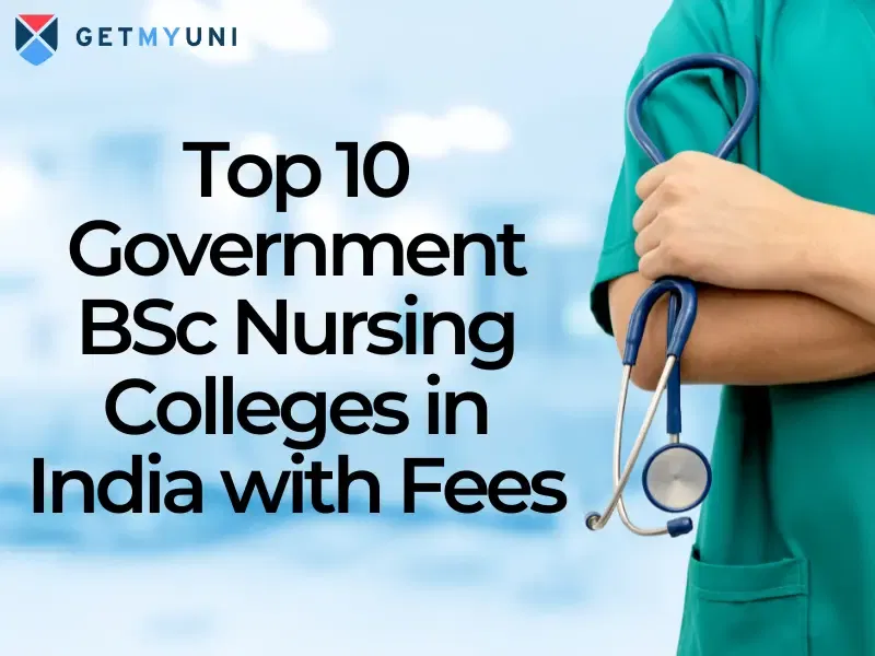 Top 10 Government BSc Nursing Colleges in India with Fees