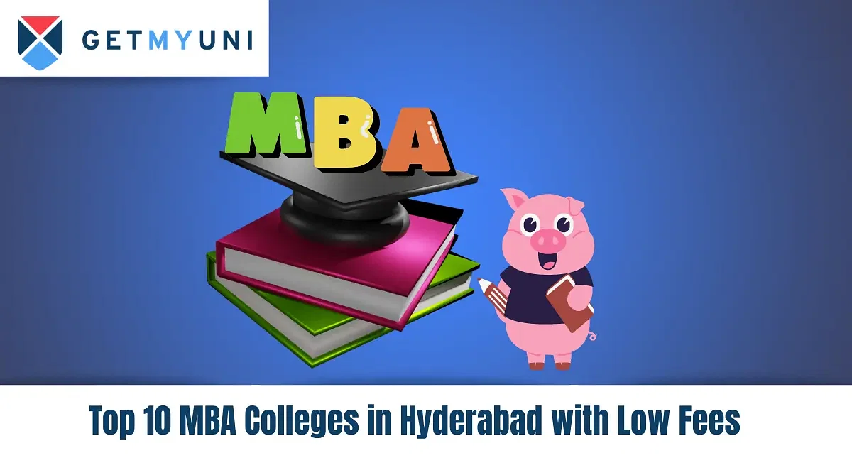 Top 10 MBA Colleges in Hyderabad with Low Fees 2024