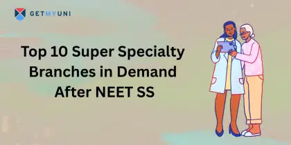 Top 10 Super Specialty Branches in Demand After NEET SS