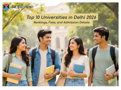 Top 10 Universities in Delhi 2026: Rankings, Fees, and Admission Details