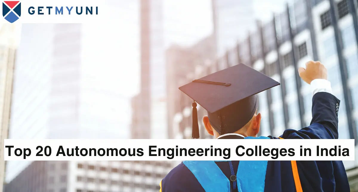 Top 20 Autonomous Engineering Colleges in India 2024