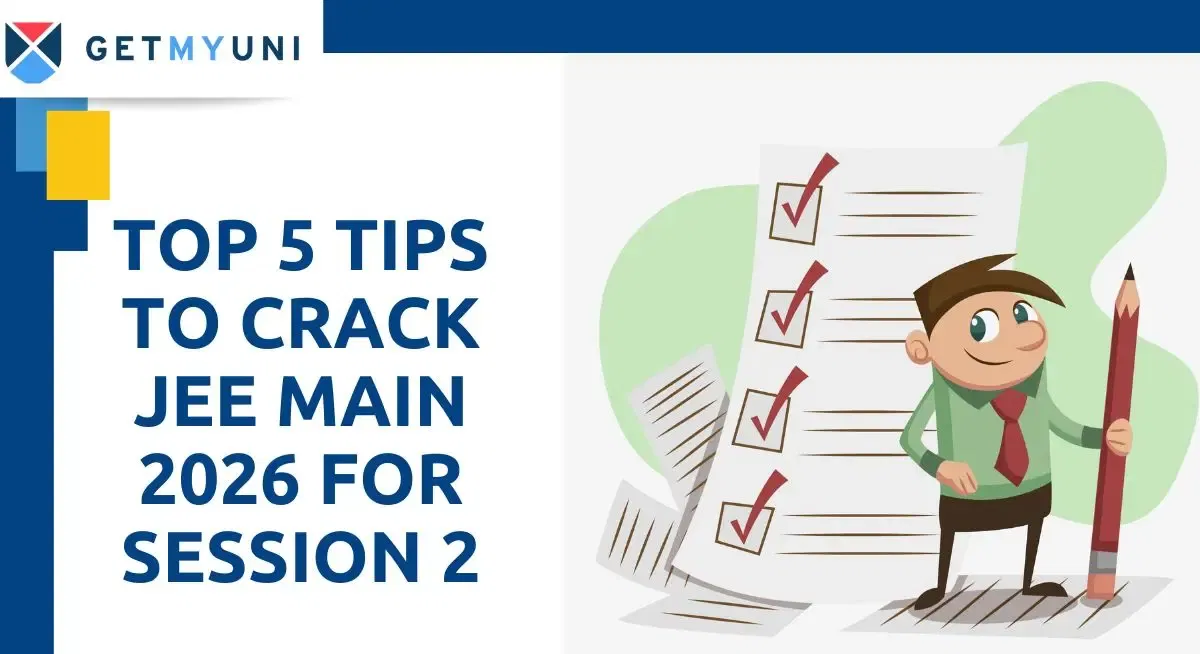 Top 5 Tips to Crack JEE Main 2026 for Session 2