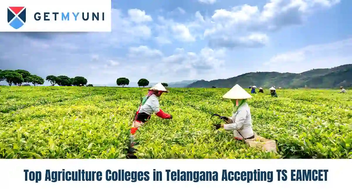 Top Agriculture Colleges in Telangana Accepting TS EAMCET
