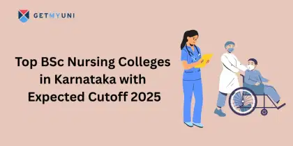 Top BSc Nursing Colleges in Karnataka with Expected Cutoff 2025