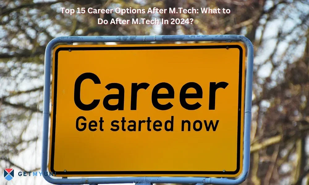 Top 15 Career Options After M.Tech: What to Do After M.Tech In 2024?