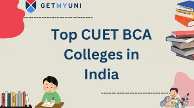Top CUET BCA Colleges 2026: Check Eligibility, Fees, Admission Process