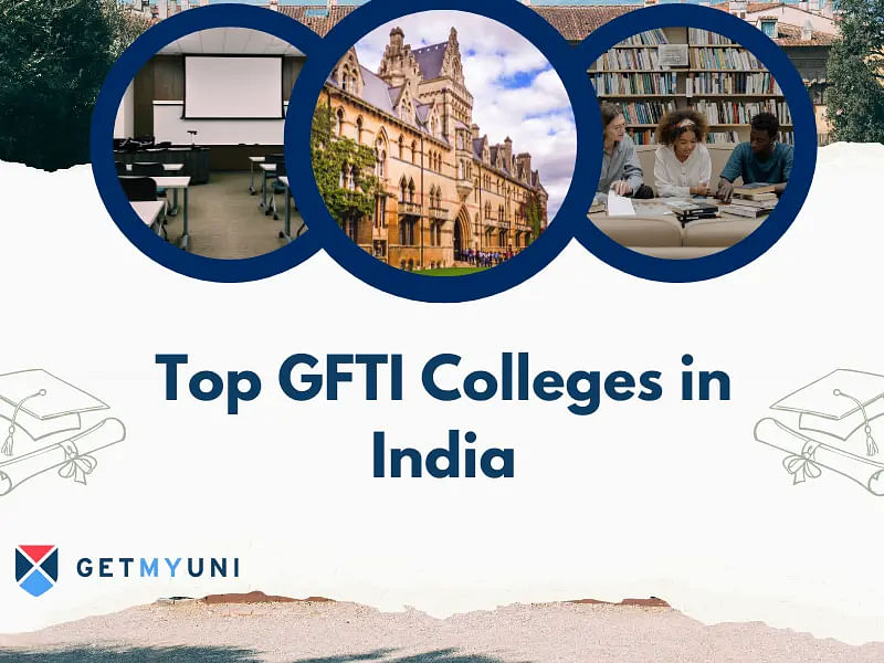 Top GFTI Colleges in India 2024: Ranking, Courses, Cutoff, Seats