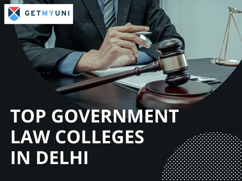 Top Government Law Colleges in Delhi 2025: Fees, Cut-Offs, Faculty & Placements