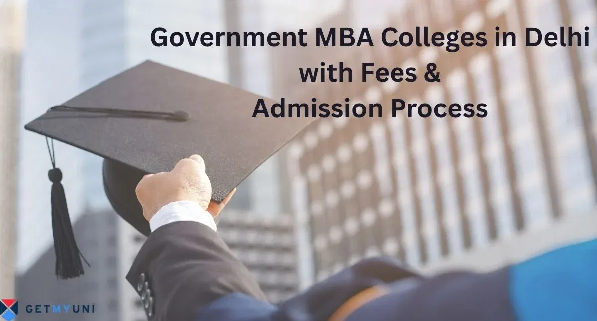 Top Government MBA Colleges in Delhi with Fees & Admission Process 2025: Placement and Package