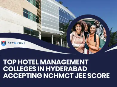 Hotel Management Colleges in Hyderabad Accepting NCHMCT JEE Score 2025