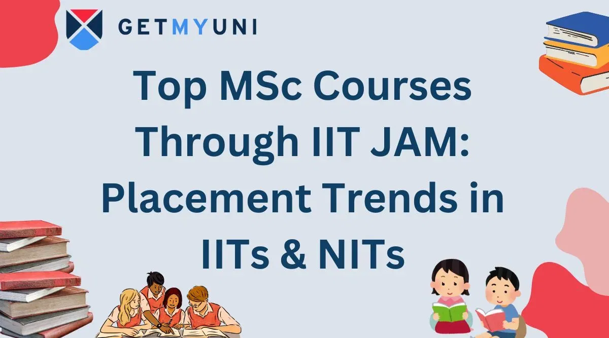 Top MSc Courses Through IIT JAM 2026: Placement Trends in IITs & NITs