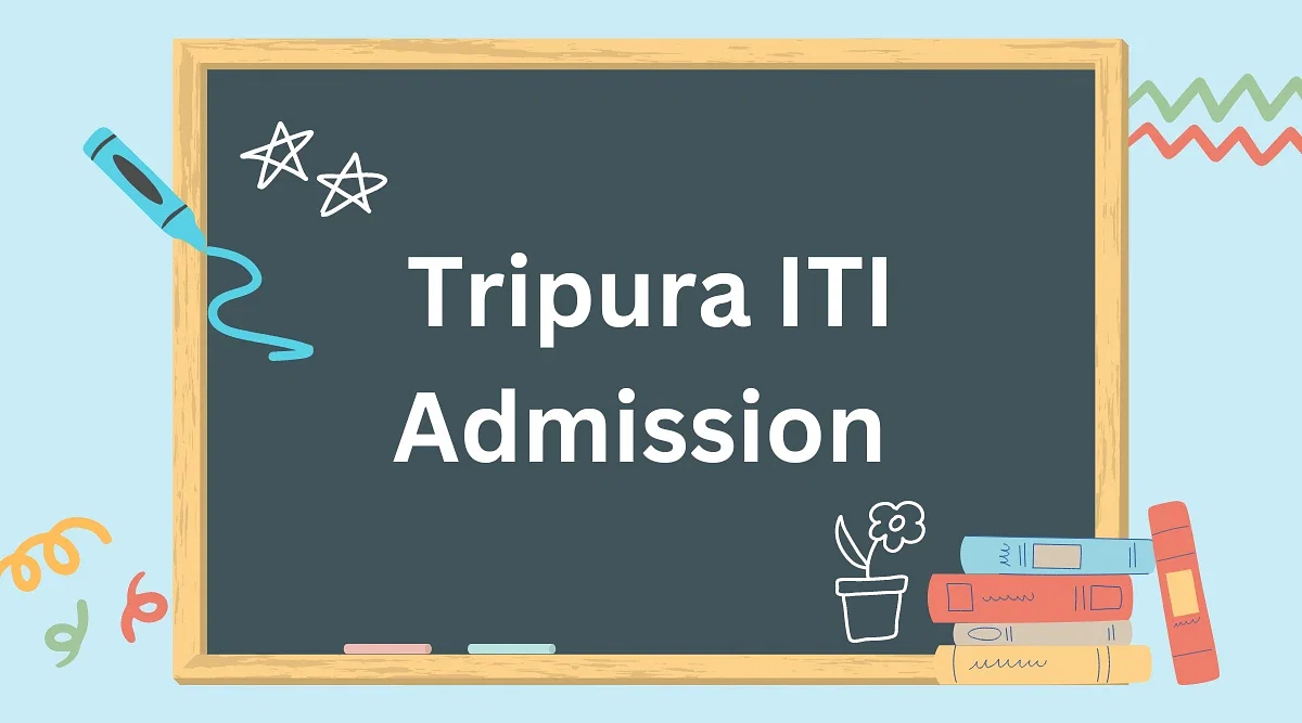 Tripura ITI Admission 2025: Date, Eligibility, Colleges