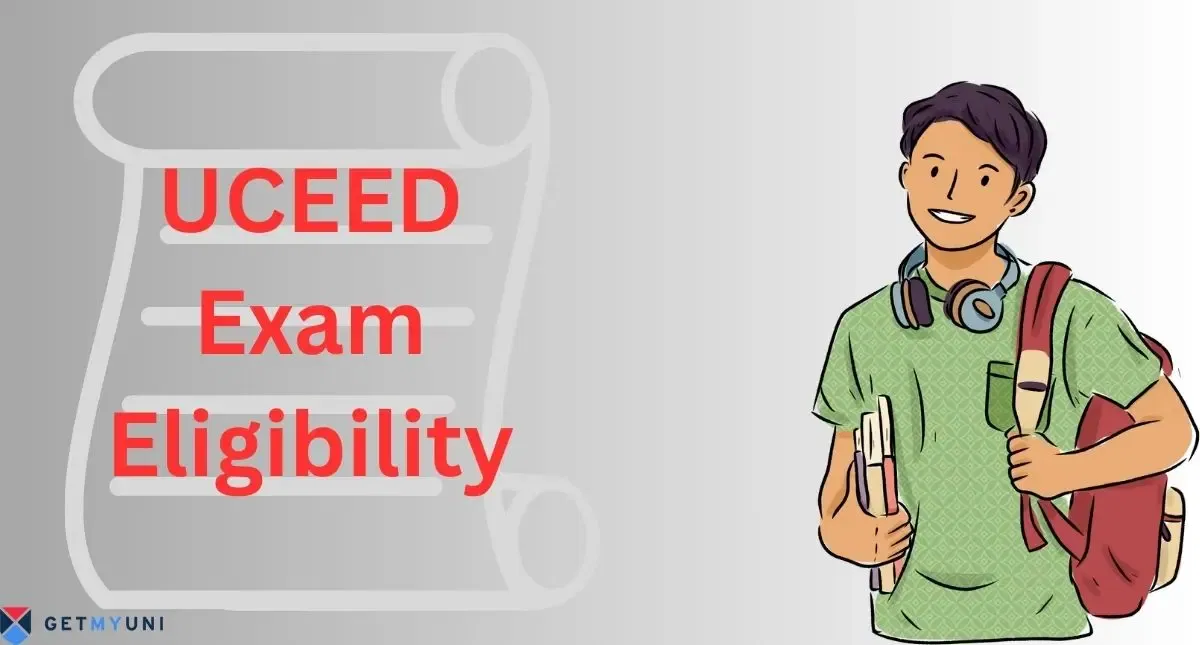 UCEED Eligibility Criteria: Educational Qualification, Age Limit, Attempts