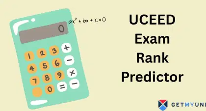 UCEED Rank Predictor: Check Your Score and Percentile