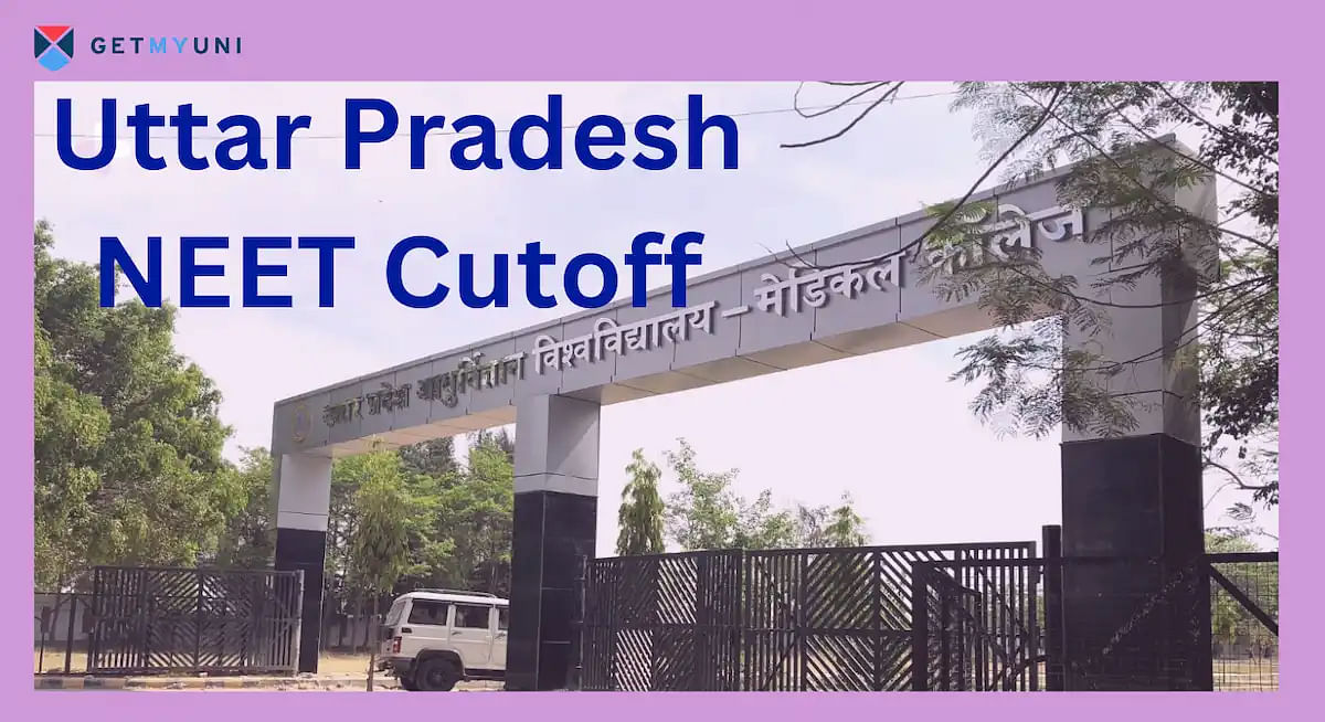 Uttar Pradesh NEET Cutoff 2024 - Check MBBS/BDS Colleges