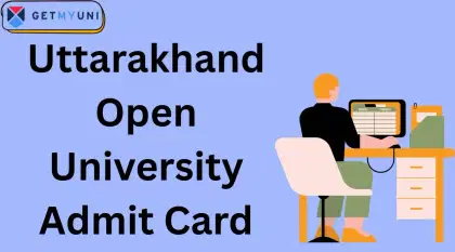Uttarakhand Open University Admit Card 2026: Direct Link, Download PDF