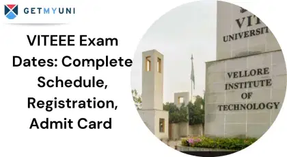 VITEEE Exam Dates 2026: Complete Schedule, Registration, Admit Card 