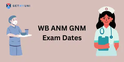 WB ANM GNM Exam Dates 2025: Counselling Schedule (Out), Round 1 Seat Allotment (Nov 21), Result (Out)