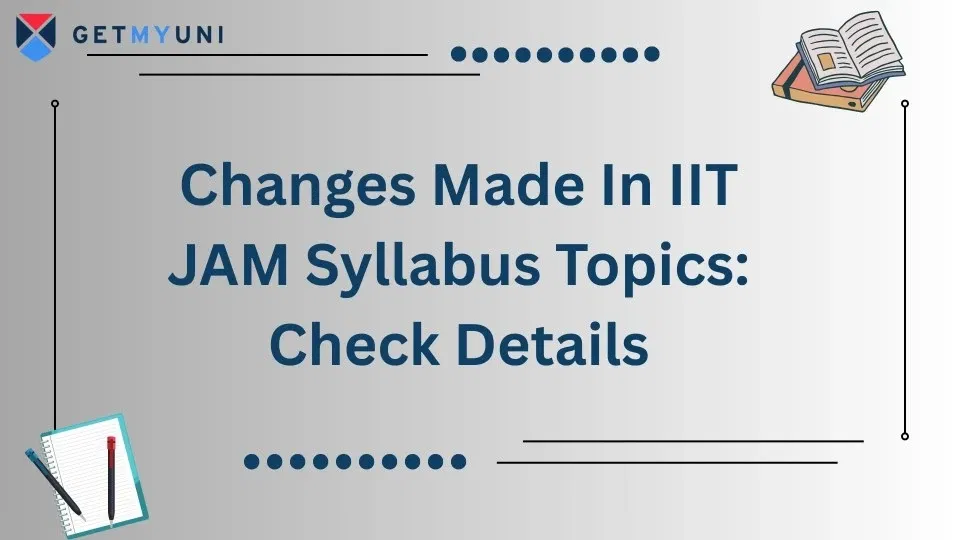 What Are the Changes in the IIT JAM 2026 Syllabus?