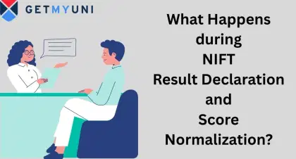 What Happens During NIFT Result Declaration and Score Normalization?