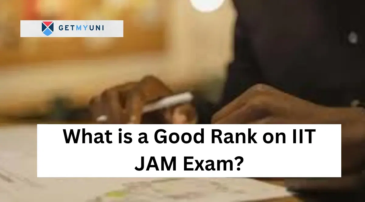 What is a Good Rank in IIT JAM Exam?