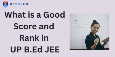 What is a Good Score and Rank in UP B.Ed JEE