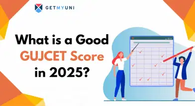 What is a Good GUJCET Score in 2025?