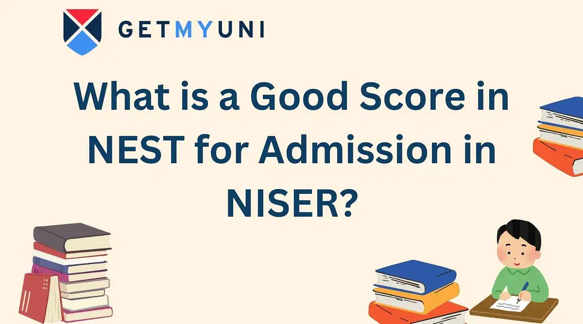 What is a Good Score in NEST for Admission in NISER?