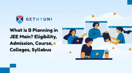 What is B Planning in JEE Main? Eligibility, Admission, Course, Colleges, Syllabus