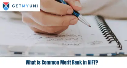 What is Common Merit Rank in NIFT 2026? Check Merit Rank