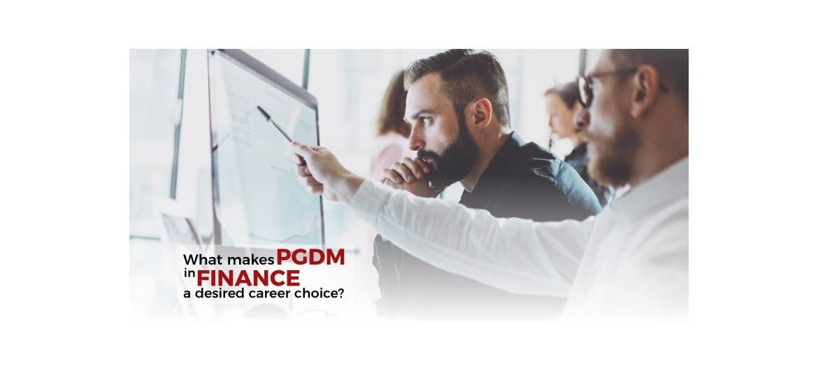 What Makes PGDM in Finance a Desired Career Choice?