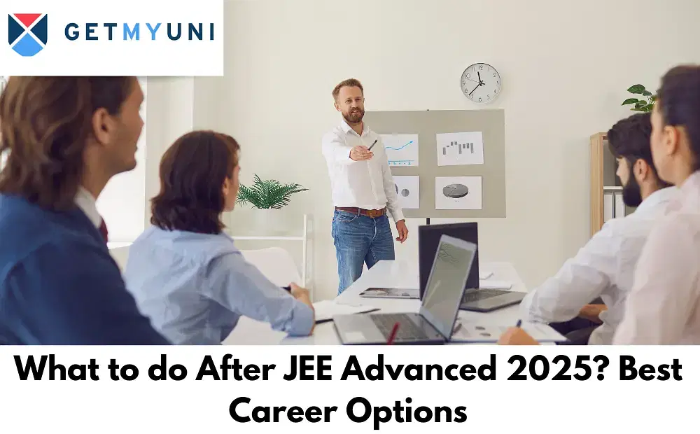 What to do After JEE Advanced 2025? Best Career Options