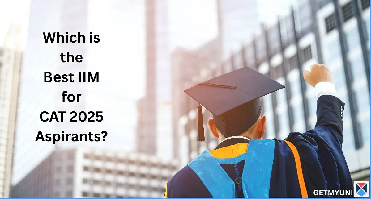 Which IIM is best for CAT 2025 Aspirants?