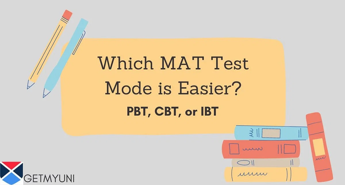 Which MAT Test Mode is Easier?- PBT, CBT, or IBT - Getmyuni