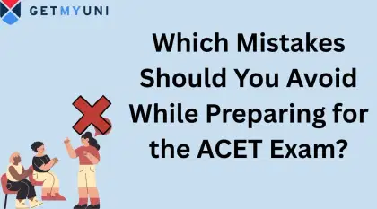 Which Mistakes Should You Avoid While Preparing for the ACET Exam?