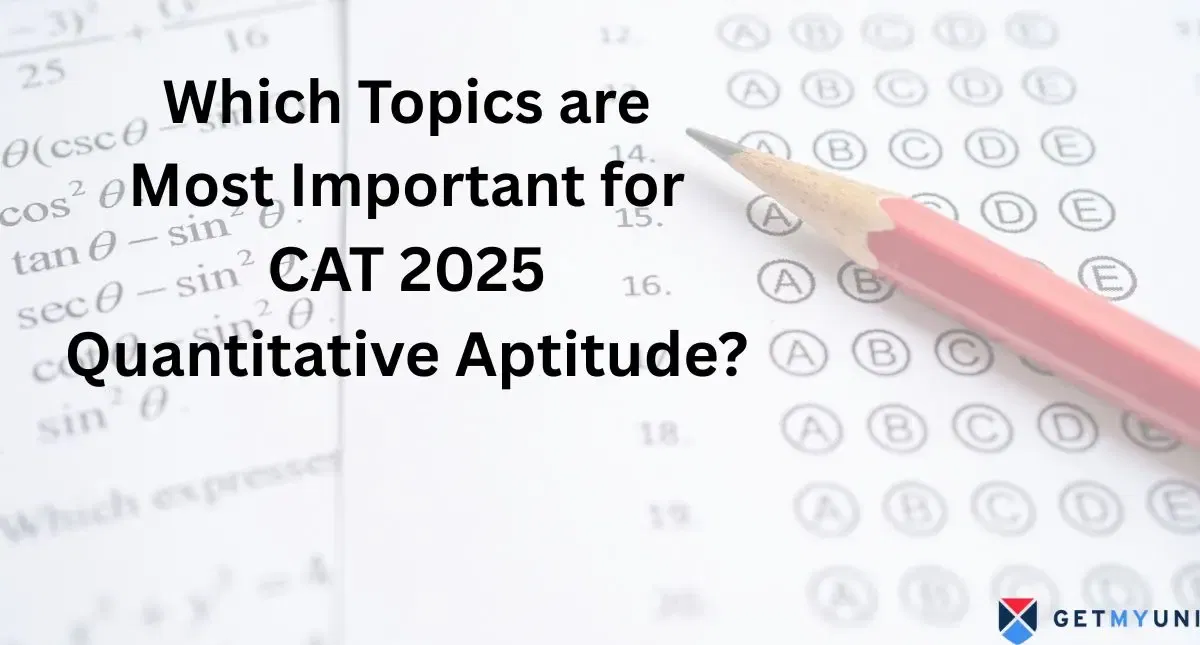 Which Topics are Most Important for CAT 2025 Quantitative Aptitude?