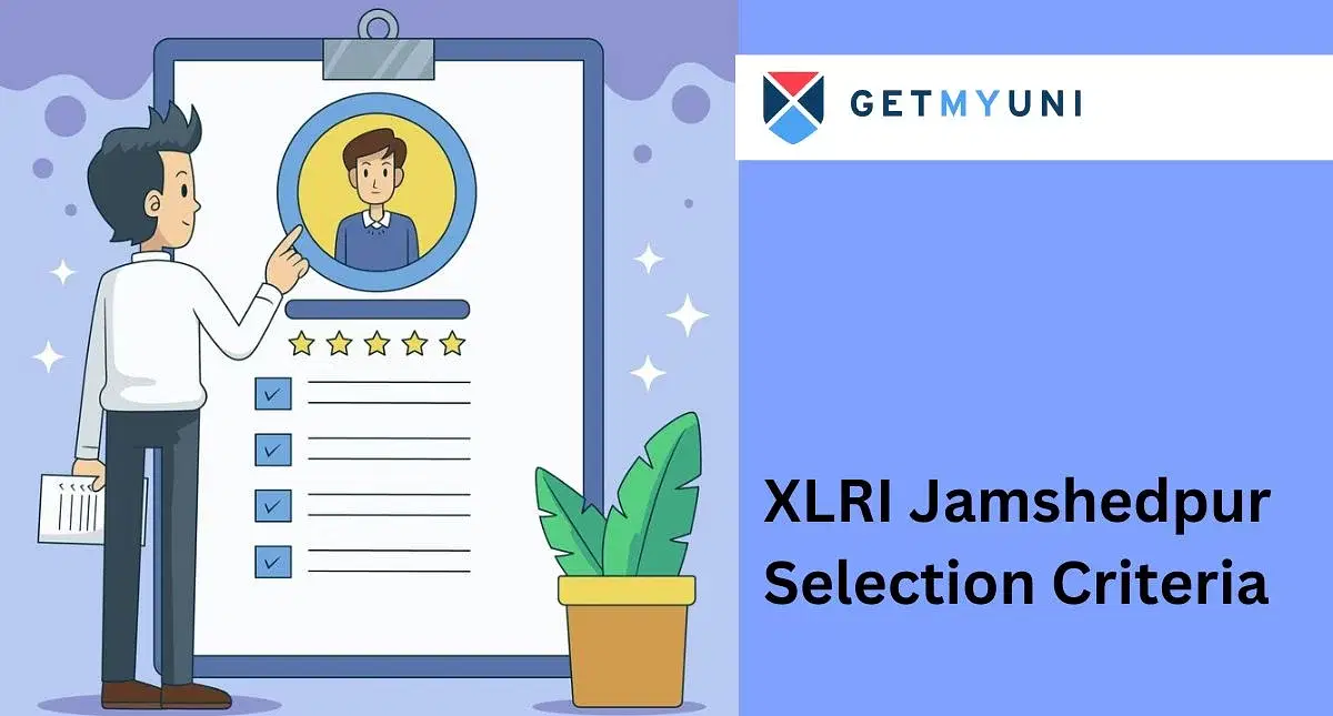 XLRI Jamshedpur Selection Criteria: Admission Dates, Cutoff, GDPI Requirements