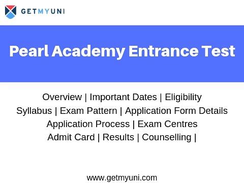 Pearl Academy Entrance Exam - Dates, Eligibility, Registration, Admit Card