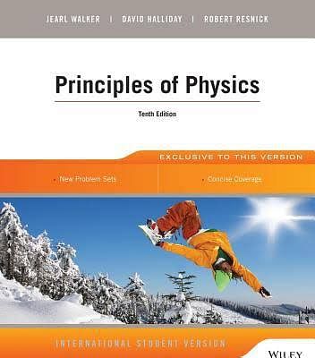 Principles of Physics by Resnick/Halliday/Walker