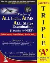 Jaypee’s Triple-A (A Treatise for NEET-Volumes 1) Review of All India, AIIMS, All States Examination by Taruna Mehra, Apurba Sastry Sakshi Arora