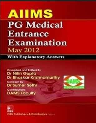 AIIMS: PG Medical Entrance Examination May 2012 With Explanatory Answers 1 Edition