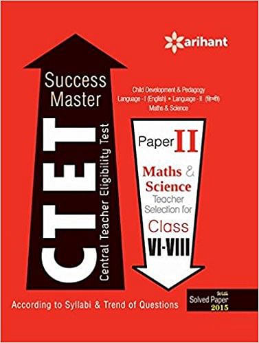 Central Teacher Eligibility Test CTET Success Master Paper-2 Maths & Science Teacher Selection for Class 6-8