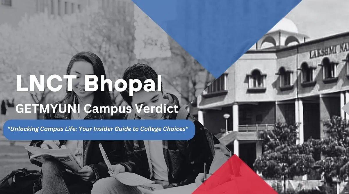 GetMyUni's Verdict on LNCT Bhopal
