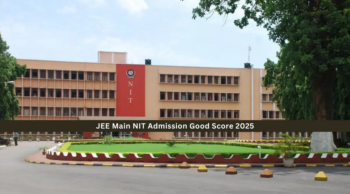 JEE Main NIT Admission Good Score 2025