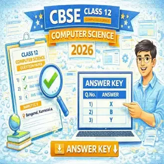CBSE Class 12 Computer Science Answer Key 2026 LIVE Updates: Exam Detailed Analysis