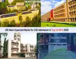 JEE Main Expected Marks for CSE Admission in Top 10 NITs 2025